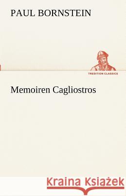 Memoiren Cagliostros Bornstein, Paul 9783842488663