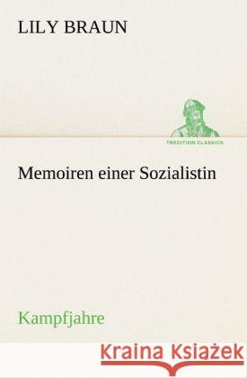 Memoiren einer Sozialistin - Kampfjahre Braun, Lily 9783842488694 TREDITION CLASSICS