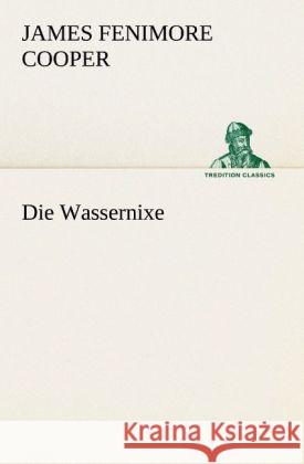 Die Wassernixe Cooper, James Fenimore 9783842488991 TREDITION CLASSICS