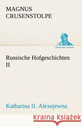 Russische Hofgeschichten II Crusenstolpe, Magnus 9783842489042