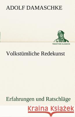 Volkstümliche Redekunst Damaschke, Adolf 9783842489066