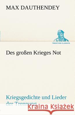 Des großen Krieges Not Dauthendey, Max 9783842489103 TREDITION CLASSICS