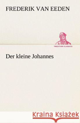 Der kleine Johannes Eeden, Frederik van 9783842489271