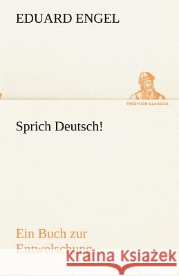 Sprich Deutsch! Engel, Eduard 9783842489387 TREDITION CLASSICS