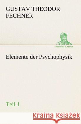 Elemente der Psychophysik Fechner, Gustav Theodor 9783842489530