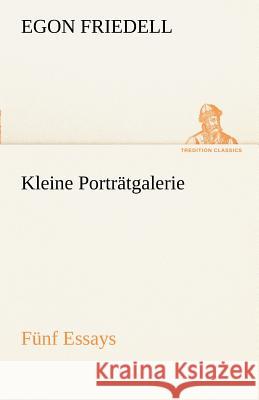 Kleine Porträtgalerie Friedell, Egon 9783842489783