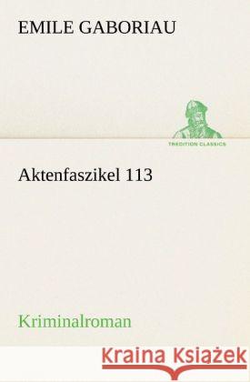 Aktenfaszikel 113 Gaboriau, Emile 9783842489837