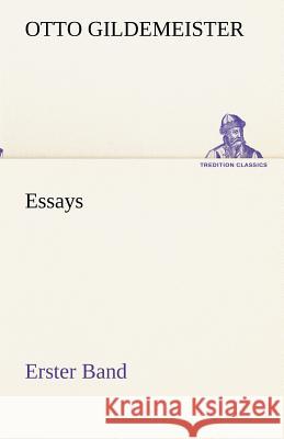 Essays - Erster Band Gildemeister, Otto 9783842489905