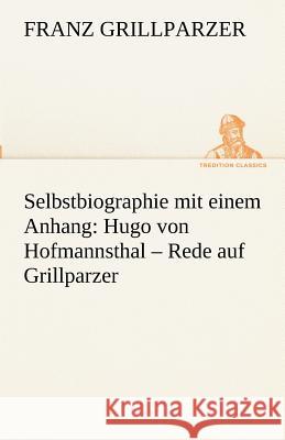 Selbstbiographie Grillparzer, Franz 9783842490024 TREDITION CLASSICS