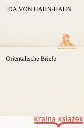 Orientalische Briefe Hahn-Hahn, Ida Gräfin von 9783842490307