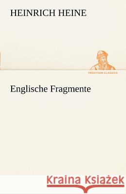 Englische Fragmente Heine, Heinrich 9783842490413