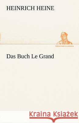 Das Buch Le Grand Heine, Heinrich 9783842490444 TREDITION CLASSICS