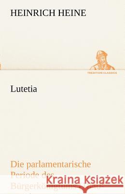 Lutetia Heine, Heinrich 9783842490451 TREDITION CLASSICS