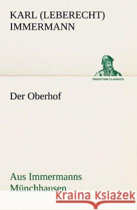 Der Oberhof Immermann, Karl Leberecht 9783842490895 TREDITION CLASSICS