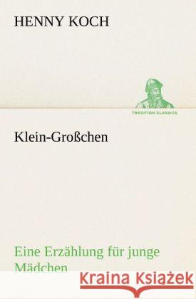 Klein-Großchen Koch, Henny 9783842491311