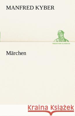 Märchen Kyber, Manfred 9783842491526 TREDITION CLASSICS