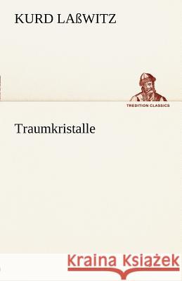 Traumkristalle Laßwitz, Kurd 9783842491601