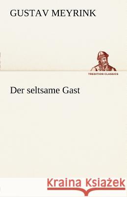 Der seltsame Gast Meyrink, Gustav 9783842491984