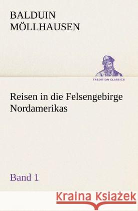 Reisen in die Felsengebirge Nordamerikas - Band 1 Möllhausen, Balduin 9783842492035