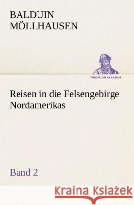 Reisen in die Felsengebirge Nordamerikas - Band 2 Möllhausen, Balduin 9783842492042