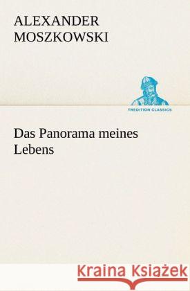 Das Panorama meines Lebens Moszkowski, Alexander 9783842492165