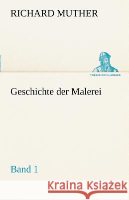 Geschichte der Malerei 1 Muther, Richard 9783842492257