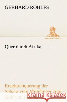 Quer durch Afrika Rohlfs, Gerhard 9783842492769 TREDITION CLASSICS