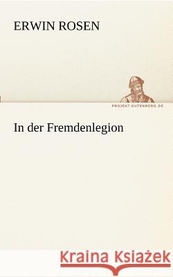 In der Fremdenlegion Rosen, Erwin 9783842492813
