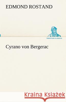 Cyrano von Bergerac Rostand, Edmond 9783842492851