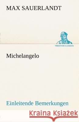 Michelangelo Sauerlandt, Max 9783842493056 TREDITION CLASSICS