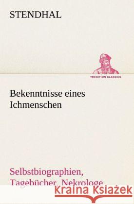 Bekenntnisse eines Ichmenschen Stendhal 9783842493629