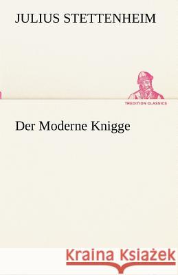 Der Moderne Knigge Stettenheim, Julius 9783842493650