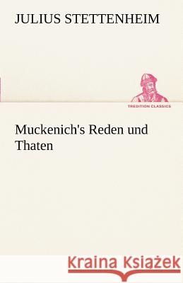 Muckenich's Reden und Thaten Stettenheim, Julius 9783842493667