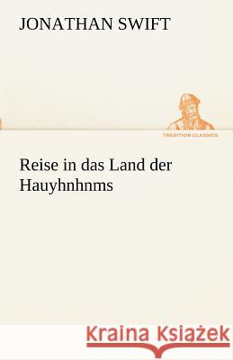 Reise in das Land der Hauyhnhnms Swift, Jonathan 9783842493834 TREDITION CLASSICS