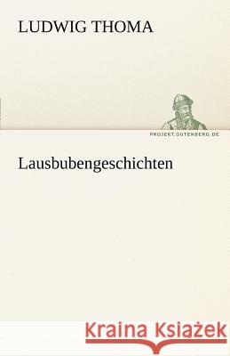 Lausbubengeschichten Thoma, Ludwig 9783842493926