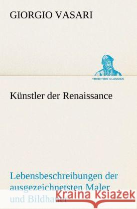 Künstler der Renaissance Vasari, Giorgio 9783842494183