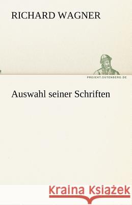 Auswahl seiner Schriften Wagner, Richard 9783842494268