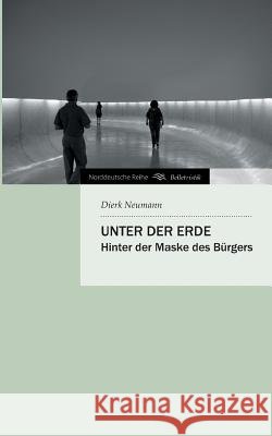 Unter Der Erde Neumann, Dierk 9783842495388