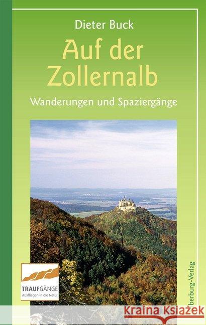 Auf der Zollernalb : Wanderungen und Spaziergänge rund um Albstadt, Balingen und Hechingen Buck, Dieter 9783842512634