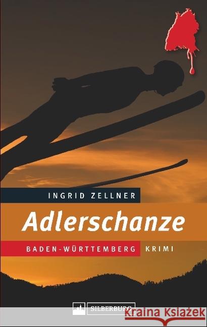 Adlerschanze : Baden-Württemberg Krimi Zellner, Ingrid 9783842520882