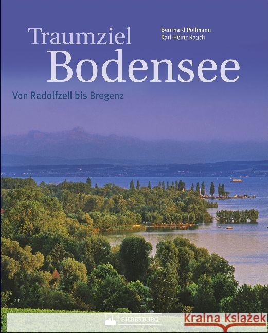 Traumziel Bodensee : Von Radolfzell bis Bregenz Pollmann, Bernhard 9783842521216 Silberburg-Verlag