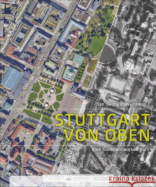 Stuttgart von oben : Eine Stadt entwickelt sich Plavec, Jan Georg 9783842521247