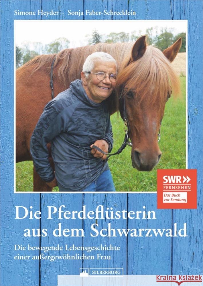 Die Pferdeflüsterin aus dem Schwarzwald Heyder, Simone, Faber-Schrecklein, Sonja 9783842522954 Silberburg-Verlag