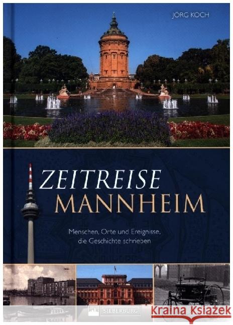 Zeitreise Mannheim Koch, Jörg 9783842523883 Silberburg