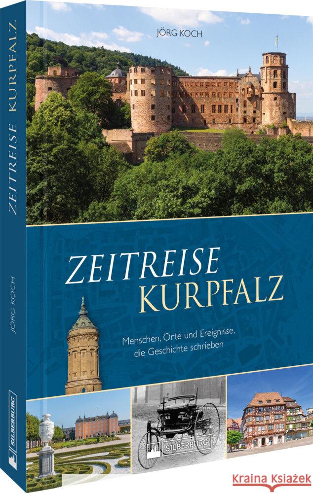 Zeitreise Kurpfalz Koch, Jörg 9783842524026