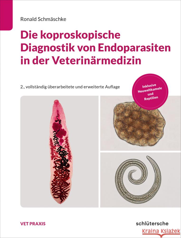 Die koproskopische Diagnostik von Endoparasiten in der Veterinärmedizin Schmäschke, Ronald 9783842600720