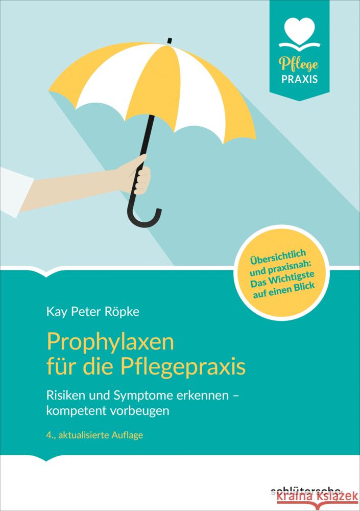 Prophylaxen für die Pflegepraxis : Risiken und Symptome erkennen - kompetent vorbeugen Röpke, Kay Peter 9783842608085 Schlütersche