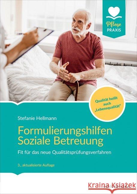 Formulierungshilfen Soziale Betreuung : Fit für das neue Qualitätsprüfungsverfahren. Qualität heißt auch 