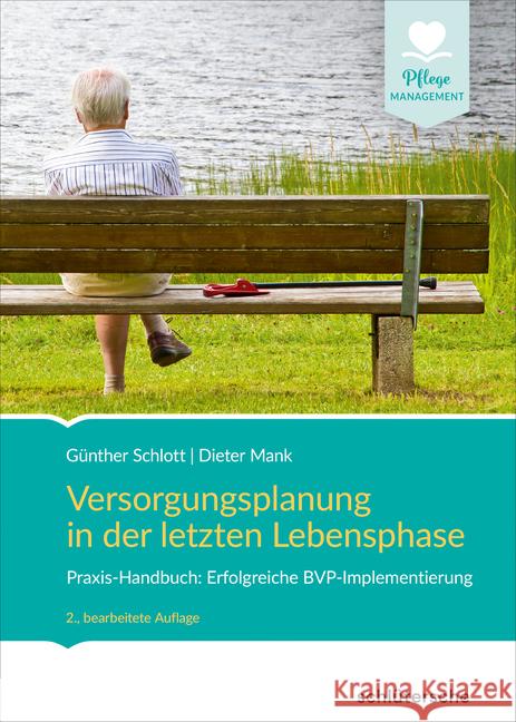 Versorgungsplanung in der letzten Lebensphase : Praxis-Handbuch: Erfolgreiche BVP-Implementierung Schlott, Günther; Mank, Dieter 9783842608191 Schlütersche
