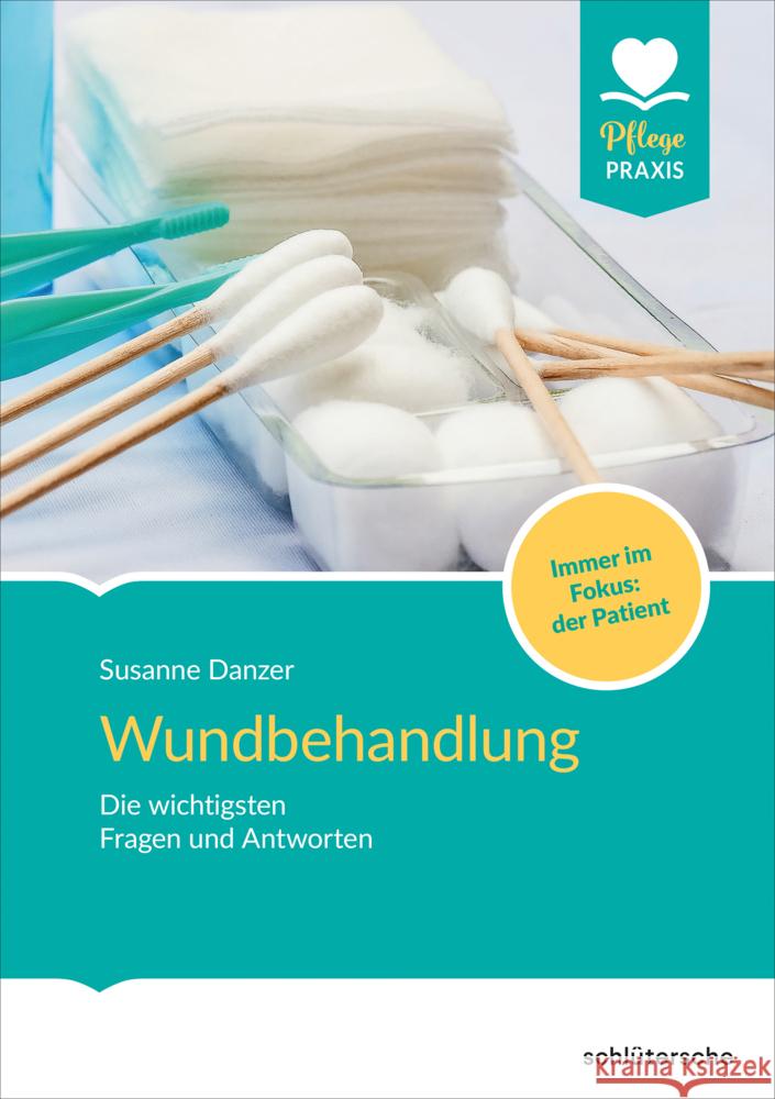 Wundbehandlung : Die wichtigsten Fragen und Antworten. Immer im Fokus: der Patient Danzer, Susanne 9783842608306